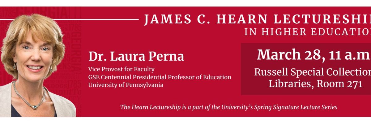 Hearn Lectureship in Higher Education, March 28 at 11am, Russell Special Collections Libraries, Room 271 featuring Dr. Laura Perna